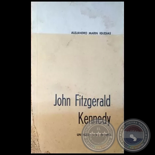 JOHN FITZGERALD KENNEDY - Autor: ALEJANDRO MARN IGLESIAS